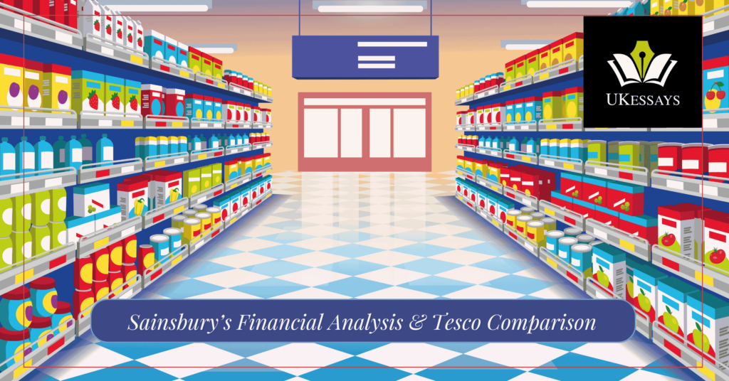Sainsbury's Financial Analysis & Comparison with Tesco 